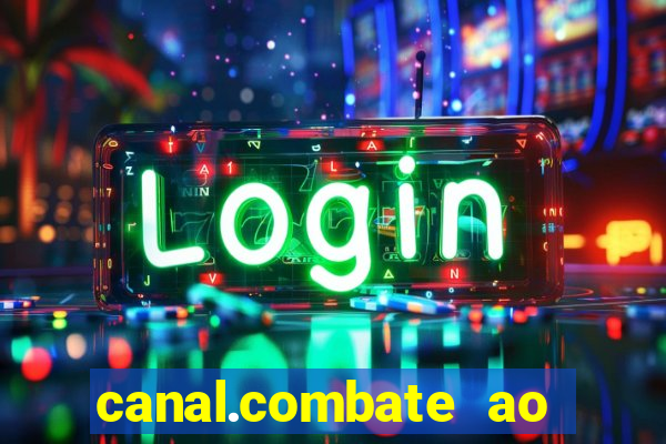 canal.combate ao vivo multicanais